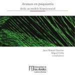 Avances en psiquiatría desde un modelo biopsicosocial