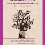 Experiencias familiares de madres y padres con orientaciones sexuales diversas: Aportes de la investigación
