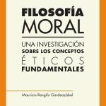 Filosofía moral: Una investigación sobre los conceptos éticos fundamentales