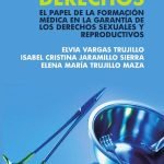Médicos y derechos: El papel de la formación médica en la garantía de los derechos sexuales y reproductivos