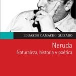 Neruda: Naturaleza, historia y poética