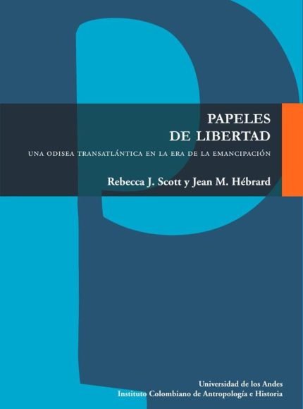 Papeles de libertad: Una odisea transatlántica en la era de la emancipación