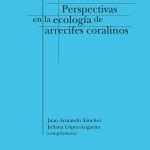 Perspectivas en la ecología de arrecifes coralinos