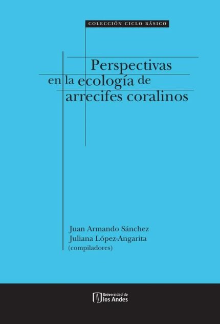 Perspectivas en la ecología de arrecifes coralinos
