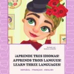 ¡Aprende tres idiomas! Apprends trois langues! Learn three languages!