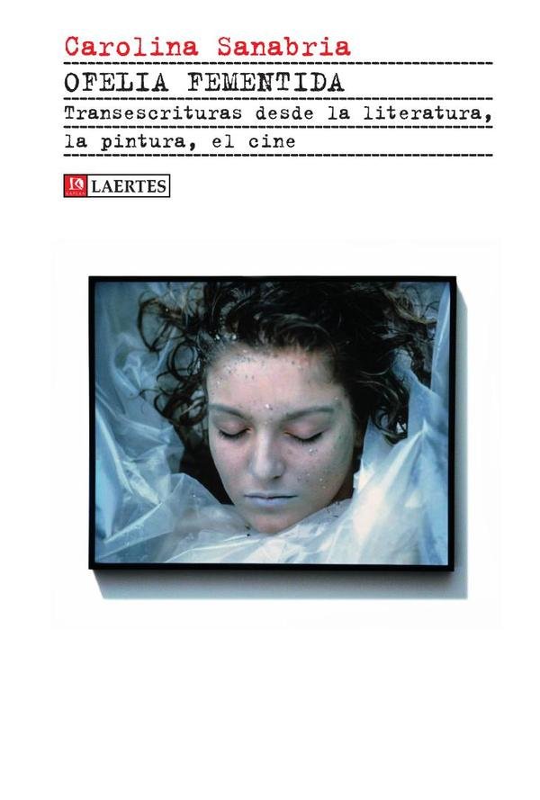 195535_IMAGEN_TAPA_G_003 Ofelia fementida: Transescrituras desde la literatura, la pintura, el cine - Imagen 1