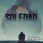 Soledad. El final de: Desde mis ojos