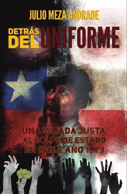 Detrás del uniforme: AUTOBIOGRAFÍA - Julio Meza Andrade
