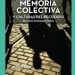 Memoria colectiva y culturas del recuerdo: Estudio introductorio
