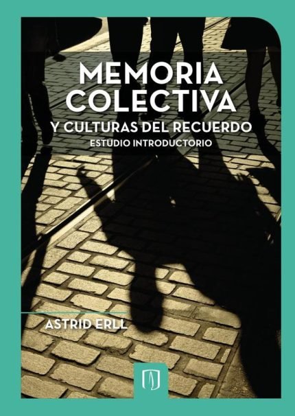 Memoria colectiva y culturas del recuerdo: Estudio introductorio
