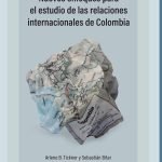 Nuevos enfoques para el estudio de las relaciones internacionales de Colombia