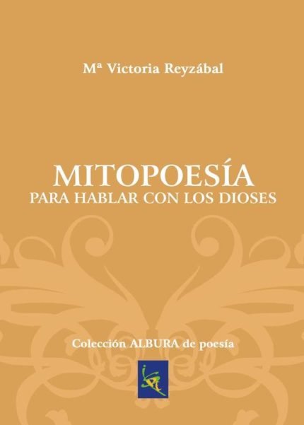 Mitopoesía para hablar con los dioses