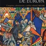 La formación de Europa: Conquista, colonización y cambio cultural, 950-1350