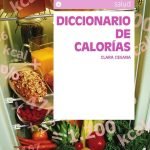 Diccionario de calorías: Valores nutricionales esenciales