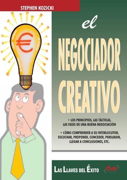El negociador creativo: Estrategias innovadoras para alcanzar acuerdos exitosos