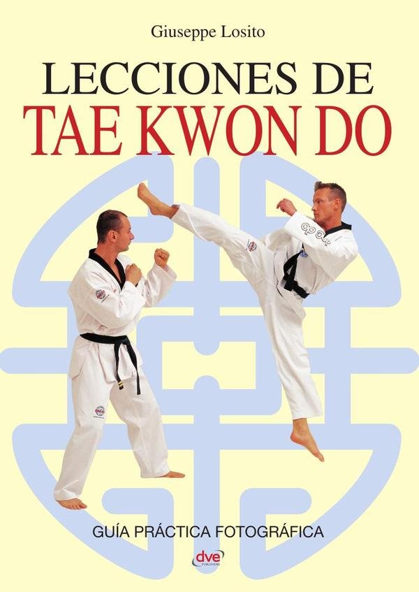 222534_IMAGEN_TAPA_G_002 Lecciones de Tae Kwon Do: Fundamentos, disciplina y progresión técnica - Imagen 1