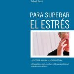 Los consejos del psicólogo para superar el estrés
