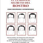 El lenguaje secreto del rostro: Cómo interpretar el carácter y la personalidad a través del rostro