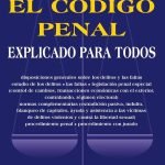 El código penal explicado para todos: Delitos, penas y responsabilidades explicados de forma sencilla