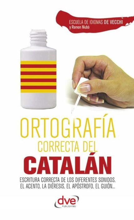 Ortografía correcta del catalán: Guía práctica de ortografía catalana