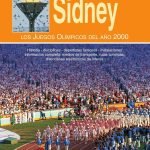 Sidney. Los juegos olímpicos del año 2000: Historia, competiciones y protagonistas de los Juegos del nuevo milenio