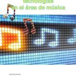 El uso de las nuevas tecnologías en el área de música