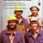 Botas casco y mono de obrero ante el altar. Los curas obreros y la lucha por la justicia social, 1966-1979