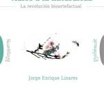 Adiós a la naturaleza: La revolución bioartefactual