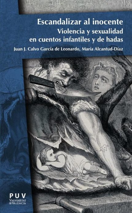 Escandalizar al inocente: Violencia y sexualidad en cuentos infantiles y de hadas