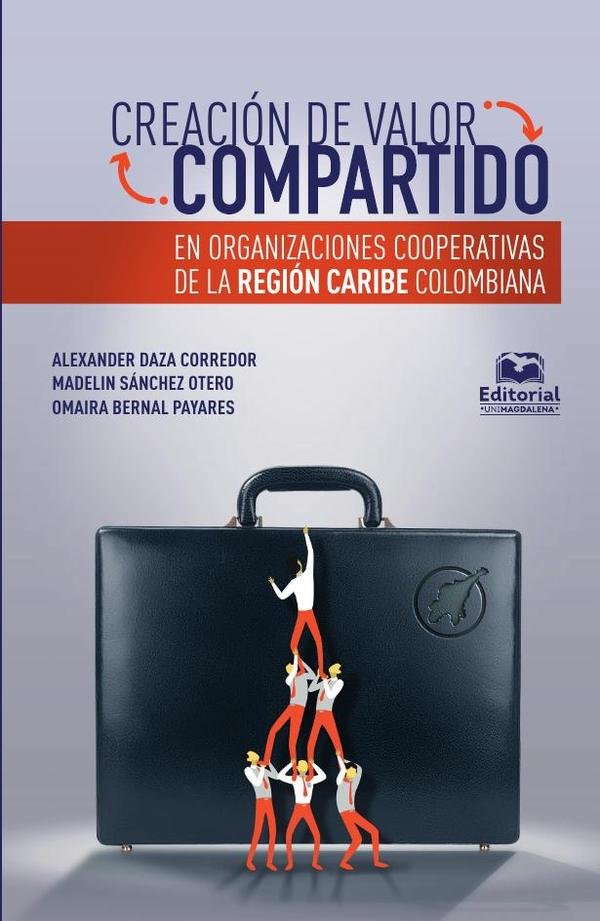 236038_IMAGEN_TAPA_G_001 Creación de valor compartido en organizaciones cooperativas de la región Caribe colombiana - Imagen 1