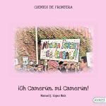 ¡Oh Camerún, mi Camerún!: Cuentos de frontera