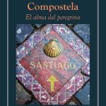 Compostela: El alma del peregrino