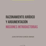 Razonamiento jurídico y argumentación: NOCIONES INTRODUCTORIAS