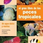 El gran libro de los peces tropicales