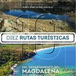 Diez rutas turísticas del departamento del Magdalena que deberías visitar