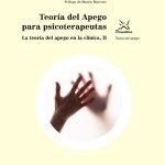 Teoría del apego para psicoterapeutas: La teoría el apego en la clínica, II
