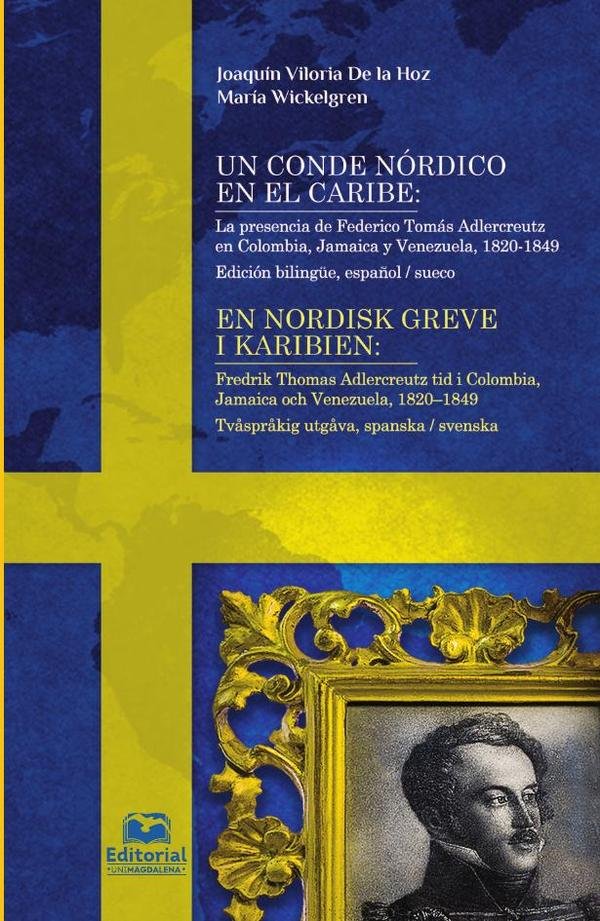 262970_IMAGEN_TAPA_G_001 Un conde nórdico en el Caribe: La presencia de Federico Tomás Adlercreutz en Colombia, Jamaica y Venezuela, 1820-1849 - Imagen 1