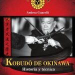 Kobudo de Okinawa: Historia y técnica