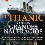 El Titanic y otros grandes naufragios