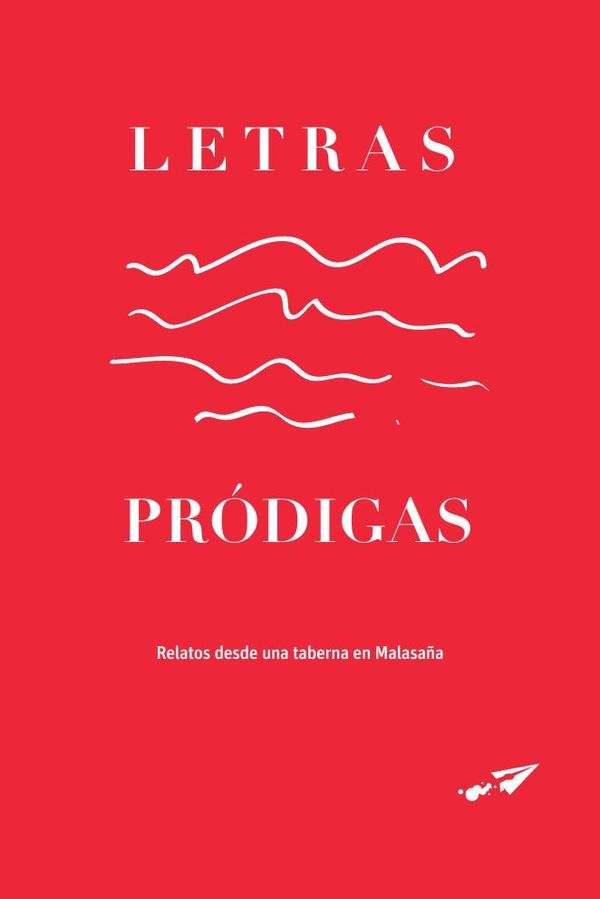 294227_IMAGEN_TAPA_G_002 Letras pródigas: Relatos desde una taberna en Malasaña - Imagen 1