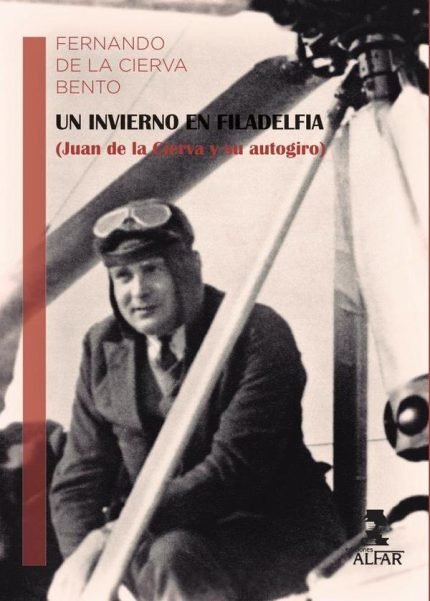 Un invierno en Filadelfia: (Juan de la Cierva y su autogiro)