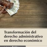 Transformación Del Derecho Administrativo En Derecho Económico
