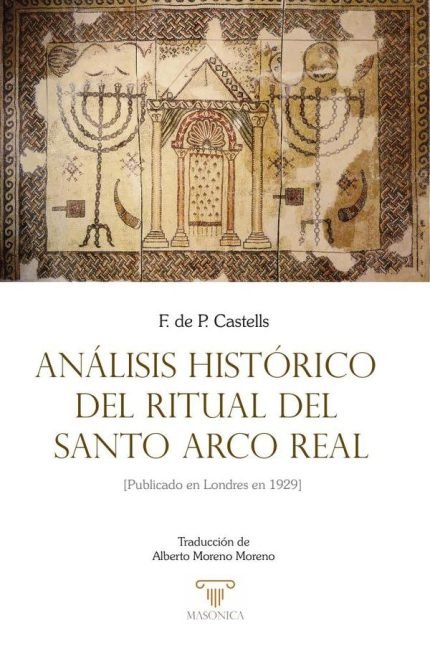 Análisis histórico del ritual del Santo Arco Real