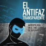 El antifaz transparente: Antropología en el cine de superhéroes