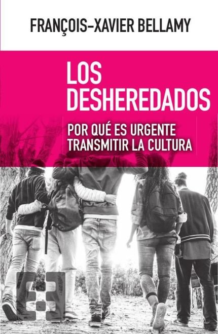Los desheredados: Por qué es urgente transmitir la cultura