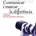 Comunicar i marcar la diferència: Testimonis de joves periodistes valencianes