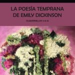 La poesía temprana (9-10) de Emily Dickinson: Cuadernillos 9 & 10