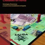 Ciudades en venta: Estrategias financieras y nuevo ciclo inmobiliario en España