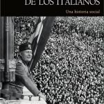El fascismo de los italianos: Una historia social