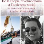 De la utopia revolucionària a l''activisme social: El Moviment Comunista, Revolta i Cristina Piris